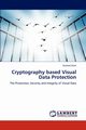 Cryptography Based Visual Data Protection, Islam Naveed
