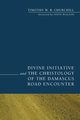 Divine Initiative and the Christology of the Damascus Road Encounter, Churchill Timothy W. R.
