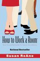 How to Work a Room, RoAne Susan