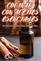 COCINAR CON ACEITES ESENCIALES, Agustin Serrano