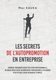 LES SECRETS DE L'AUTOPROMOTION EN ENTREPRISE, Kauka Mac