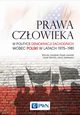 Prawa czowieka w polityce demokracji zachodnich wobec Polski w latach 1975-1981, Jarzbek Wanda, Jaworski Pawe, Tebinka Jacek, Tyszkiewicz Jakub