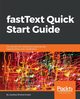 fastText Quick Start Guide, Bhattacharjee Joydeep