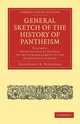 General Sketch of the History of Pantheism - Volume             2, Plumptre Constance E.