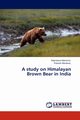 A study on Himalayan Brown Bear in India, Mohanta Rajkishore