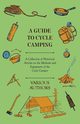 A Guide to Cycle Camping - A Collection of Historical Articles on the Methods and Equipment of the Cycle Camper, Various
