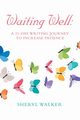 Waiting Well, Walker Sheryl