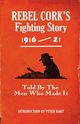 Rebel Cork's Fighting Story 1916 - 21, The Kerryman