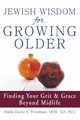 Jewish Wisdom for Growing Older, Friedman MSW MA BCC Rabbi Dayle A.
