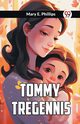Tommy Tregennis, E. Phillips Mary