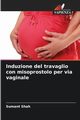 Induzione del travaglio con misoprostolo per via vaginale, Shah Sumant