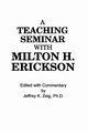 Teaching Seminar With Milton H. Erickson, 