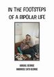 In The Footsteps Of A Bipolar Life, George Abigail