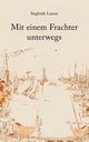 Mit einem Frachter unterwegs, Lassen Sieglinde
