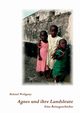 Agnes und ihre Landsleute, Weilguny Roland