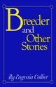 Breeder and Other Stories, Collier Eugenia