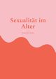 Sexualitt im Alter, Armin Alexander