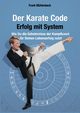 Der Karate Code - Erfolg mit System, Mhlenbeck Frank