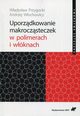 Uporzdkowanie makroczsteczek w polimerach i wknach, Przygocki Wadysaw, Wochowicz Andrzej