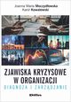Zjawiska kryzysowe w organizacji, Moczydowska Joanna M., Kowalewski Karol