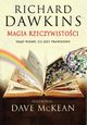 Magia rzeczywistoci, Dawkins Richard, McKean Dave