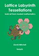Lattice Labyrinth Tessellations, Mitchell David
