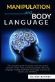 Manipulation and Body Language, Bennet Oliver