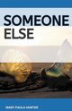 Someone Else, Hunter Mary Paula