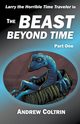 The Beast Beyond Time, Part One, Coltrin Andrew