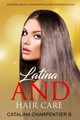 Latina and Hair Care, Charpentier Catalina