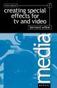 Creating Special Effects for TV andVideo, Wilkie Bernard