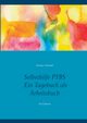 Selbsthilfe PTBS. Fr Betroffene. Ein Tagebuch als Arbeitsbuch. Zum Ausfllen und Ankreuzen., Schmidt Doreen