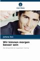 Wir knnen morgen besser sein, Zen Juliana