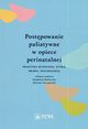 Postpowanie paliatywne w opiece perinatalnej, 