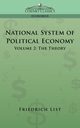 National System of Political Economy - Volume 2, List Friedrich