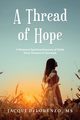 A Thread of Hope, DeLorenzo MS Jacqui