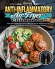 The Anti-Inflammatory Air Fryer Cookbook, Andersen Francisco