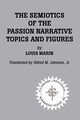 The Semiotics of the Passion Narrative, Marin Louis