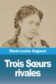 Trois S?urs rivales, Gagneur Marie-Louise