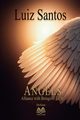 Angels - Alliance with Beings of Light, Santos Luiz