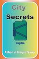Forgotten City Secrets, Sario Azhar ul Haque