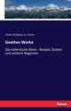 Goethes Werke, Goethe Johann Wolfgang von
