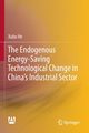The Endogenous Energy-Saving Technological Change in China's Industrial Sector, He Xubo