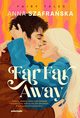 Far Far Away, Szafraska Anna