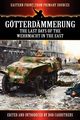 G Tterd Mmerung - The Last Days of the Werhmacht in the East, 