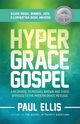 The Hyper-Grace Gospel, Ellis Paul