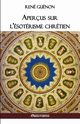 Aperus sur l'sotrisme chrtien, Gunon Ren