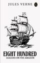 Eight Hundred Leagues On The Amazon, Verne Jules