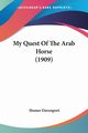 My Quest Of The Arab Horse (1909), Davenport Homer