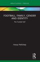 Football, Family, Gender and Identity, Pielichaty Hanya